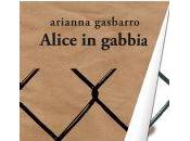 {Nuove Voci Letterarie} Alice gabbia