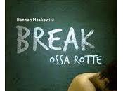 Break Ossa rotte, Hannah Moskovitz