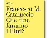 fine faranno libri, Francesco Cataluccio (nottetempo)