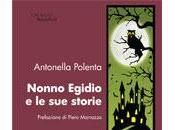 “Nonno Egidio storie” Antonella Polenta