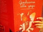 Abbiamo letto: "Giochiamo allo yoga".