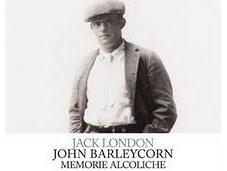 John Barleycorn, Memorie alcoliche Jack London