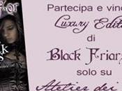 Atelier libri presenta: "Crazy Black Friars, L'ordine della chiave", contest esclusivo regala Luxury Friars