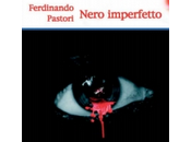 Nero imperfetto Ferdinando Pastori