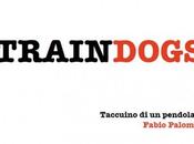Traindogs. Taccuino pendolare.