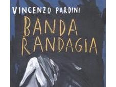 Vincenzo Pardini, Banda randagia