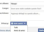 Come rendere privato album foto Facebook