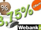 Conto Webank offre conto deposito migliore online. 3,75% annuo somme vincolate mesi. Zero spese. Entro agosto