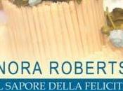 Anteprima sapore della felicità" Nora Roberts