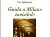 [Recensione] Guida Milano invisibile Tina Caramanico