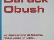 LIBRO CONSIGLIATO: Giulietto Chiesa Pino Cabras Barack Obush Ponte Alle Grazie ISBN 978-88-6220-434-7