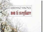 Presentazione “NON SVEGLIARE” Stefano Visonà