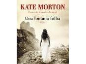 lontana follia Kate Morton