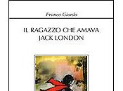 STORIA CONTEMPORANEA n.85: Romanzo formazione. Franco Giarda, ragazzo amava Jack London”