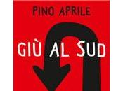 Nuova Uscita: "Giù Perché terroni salveranno l’Italia"di Pino Aprile