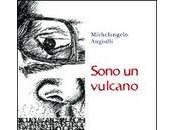 “Sono vulcano” Michelangelo Angiulli