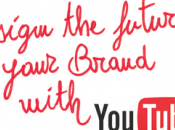 Design Future Your Brand with YouTube