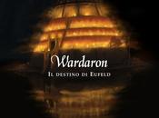 [Nuove uscite] “Wardaron. destino Eufeld” Marcello Marinisi