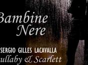 Bambine Nere: Recensione Sergio Gilles Lacavalla Lullaby Scarlett Barbara Baraldi
