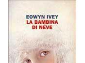 bambina neve, Eowyn Ivey (Einaudi)