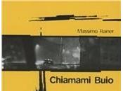 CHIAMAMI BUIO Massimo Rainer