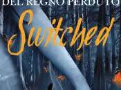 Anteprima: Switched. segreto regno perduto Amanda Hocking