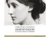 Virginia Woolf, Diari viaggio. Italia, Grecia Turchia Francesco Marilungo)