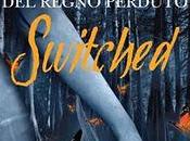 Recensione Anteprima: SWITCHED. SEGRETO REGNO PERDUTO Amanda Hocking