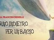 TORNO INDIETRO BACIO Cinzia Franceschinelli