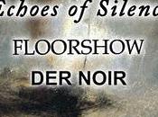 ECHOES SILENCE, FLOORSHOW NOIR insieme Sinister Noise.