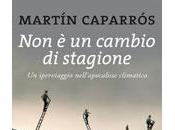 GRAZIELLA GARDINI CONSIGLIA: “Non cambio stagione” Martin Caparròs (Verdenero)