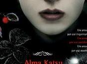 Anteprima: "Immortal" Alma Katsu
