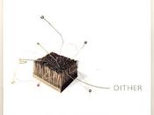 Recensione Dither, Henceforth records, 2010