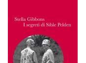 A.A.A. ANTEPRIMA: segreti Sible Pelden" Stella Gibbons