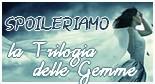 SPOILERIAMO Trilogia delle Gemme