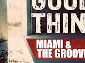 Miami Groovers Good Things