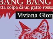 Recensione: BANG TUTTA COLPA GATTO ROSSO Viviana Giorgi Emma Books)