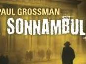Novità: sonnambuli Paul Grossman