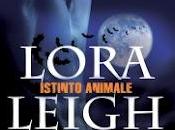 Recensione ISTINTO ANIMALE Lora Leigh (Leggereditore)